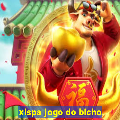 xispa jogo do bicho